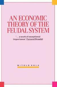 bokomslag Economic Theory of the Feudal System