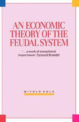 Economic Theory of the Feudal System 1