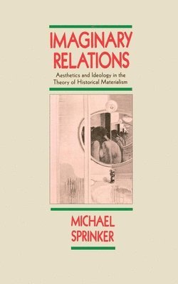 Michael Sprinker - Imaginary Relations, Häftad