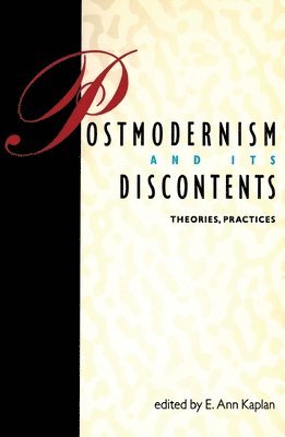 E Ann Kaplan - Postmodernism and Its Discontents, Häftad