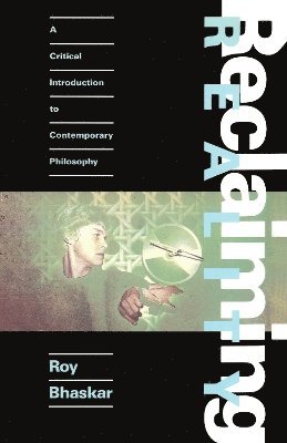 Roy Bhaskar - Reclaiming Reality, Häftad
