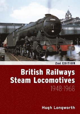 bokomslag British Railways Steam Locomotives 1948-1968 (second edition)