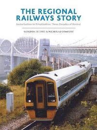 bokomslag The Regional Railways Story