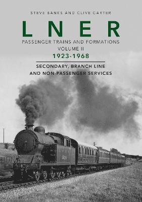 LNER Passenger Trains and Formations Volume II 1