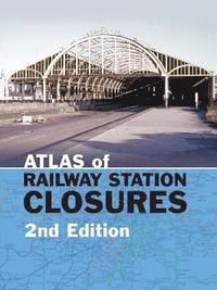 bokomslag Atlas of Railway Station Closures