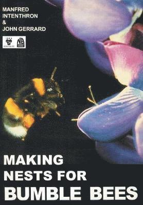 Manfred Intenthron, John Gerrard - Making Nests for Bumble Bees, Häftad