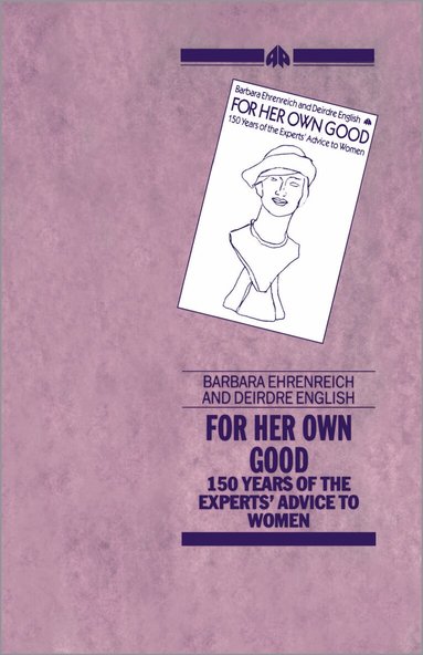 Barbara Ehrenreich - For her Own Good, Häftad