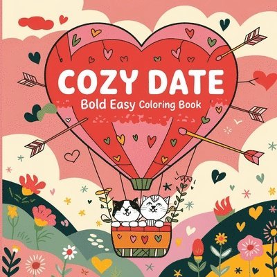 Cozy Date Coloring Book: Adult Coloring Books, Date Coloring Book for Adults, Valentine's Day Coloring Books for Women 1