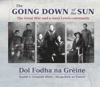 bokomslag The Going Down of the Sun: The Great War and a Rural Lewis Community