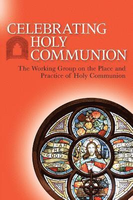 The Working Group on the Place and Practice of Holy Communion, The Working Group on the Place and Pract, Church of Scotland,, Church Of Scotland - Celebrating Holy Communion, Häftad