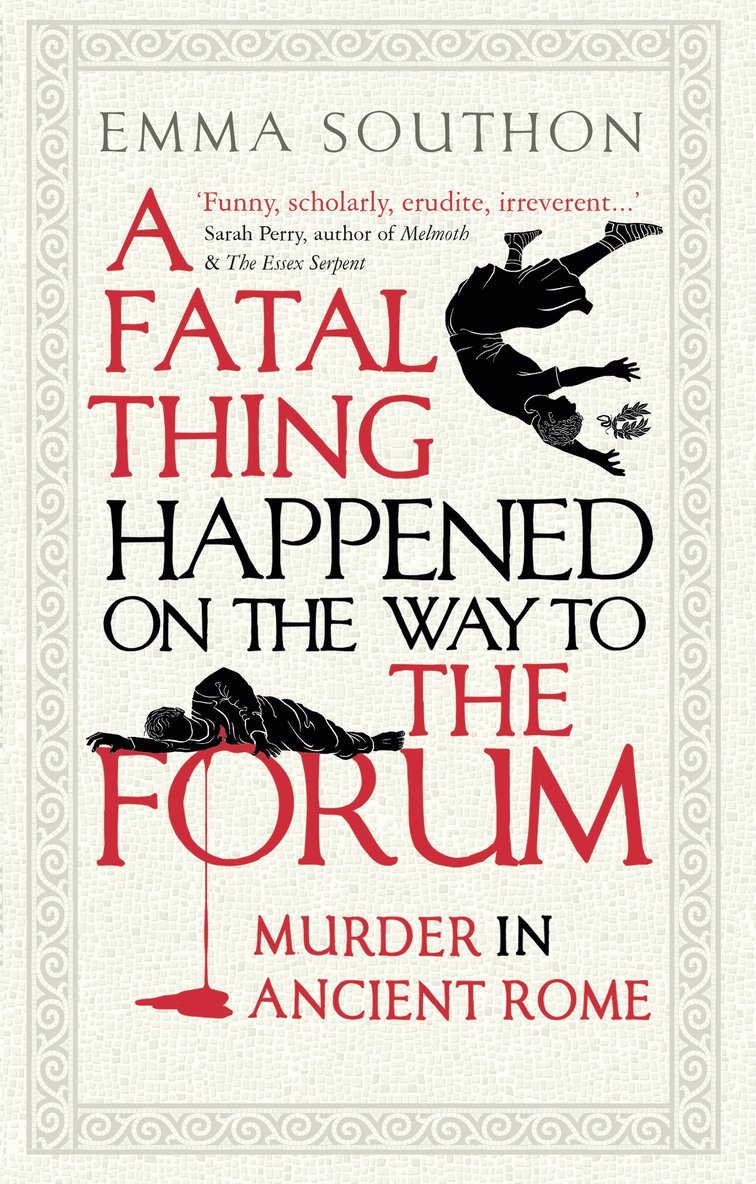 Emma Southon - Fatal Thing Happened on the Way to the Forum, Häftad