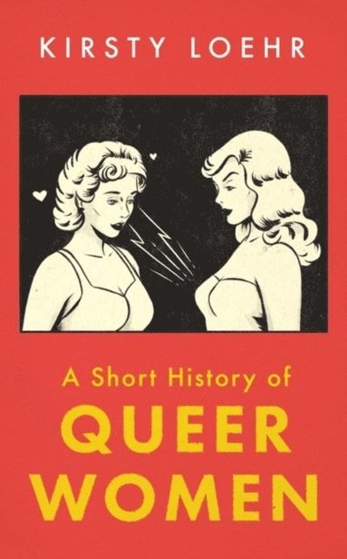 bokomslag A Short History of Queer Women