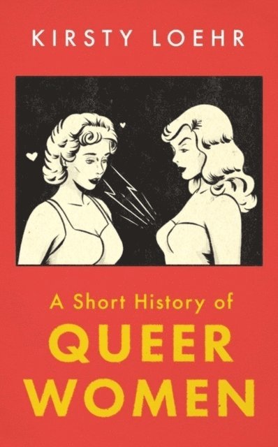 A Short History of Queer Women 1