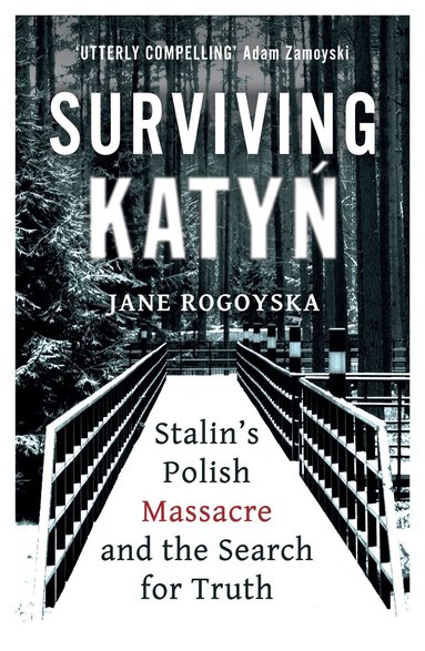 Jane Rogoyska - Surviving Katyn, Häftad