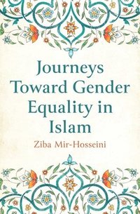 bokomslag Journeys Toward Gender Equality in Islam