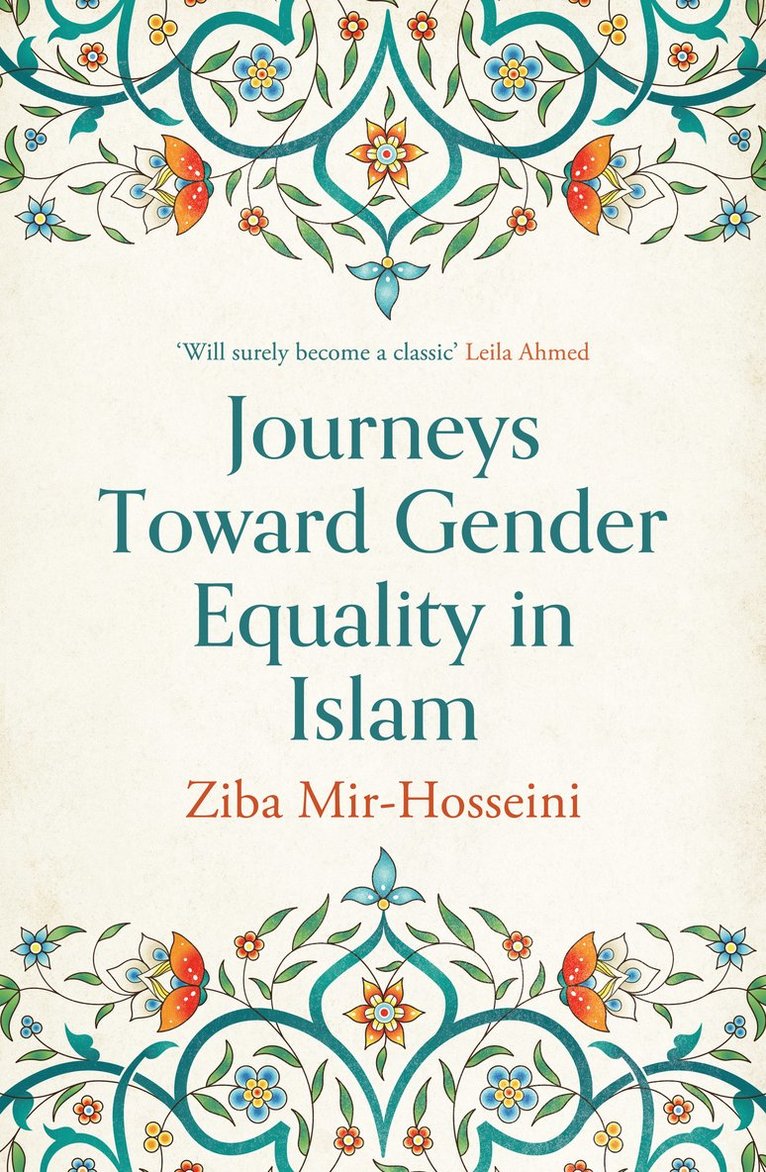 Ziba Mir-Hosseini - Journeys Toward Gender Equality in Islam, Häftad