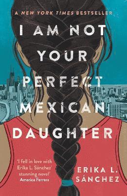 bokomslag I Am Not Your Perfect Mexican Daughter