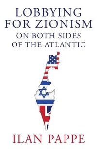 bokomslag Lobbying for Zionism on Both Sides of the Atlantic