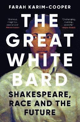 Farah Karim-Cooper - Great White Bard, Inbunden