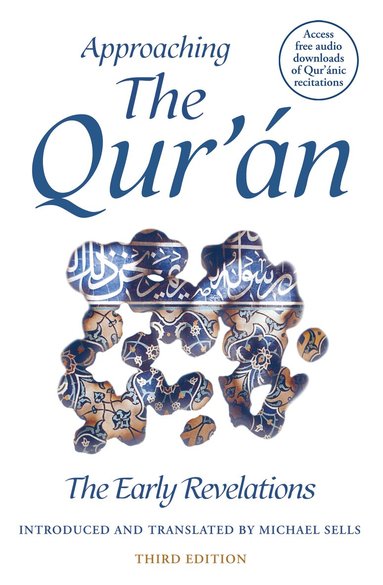 Michael Sells - Approaching the Qur'an, Häftad