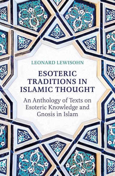 Leonard Lewisohn - Esoteric Traditions in Islamic Thought, Häftad