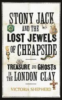 bokomslag Stony Jack and the Lost Jewels of Cheapside