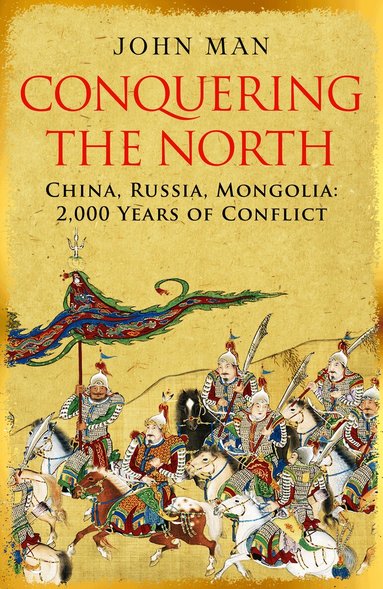 John Man - Conquering the North, Inbunden