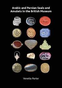 bokomslag Arabic and Persian Seals and Amulets in the British Museum