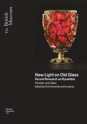 Liz James, Chris Entwistle - New Light on Old Glass, Häftad