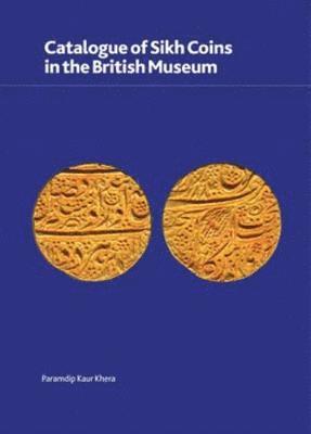 Catalogue of Sikh Coins in the British Museum 1