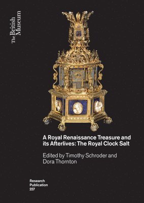 bokomslag A Royal Renaissance Treasure and its Afterlives