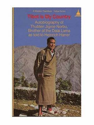 Thubten Jigme Norbu - Tibet is My Country, Häftad