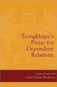bokomslag Tsongkhapa's Praise for Dependent Relativity
