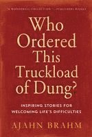 Who Ordered This Truckload of Dung?: Inspiring Stories for Welcoming Life's Difficulties