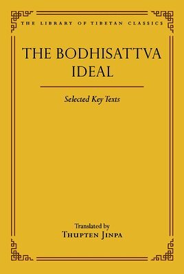 Thupten Jinpa, Julia Stenzel - Bodhisattva Ideal, Inbunden