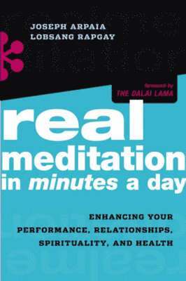 Joseph Arpaia, Lopsang Rapgay, Lobsang Rapgay - Real Meditation in Minutes a Day, Häftad