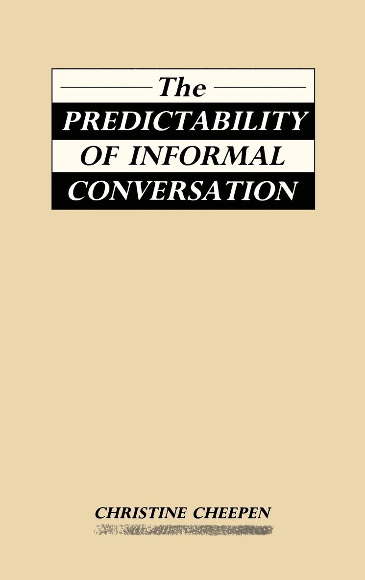 Cheepen, Christine Cheepen - The Predictability of Informal Conversation, Inbunden