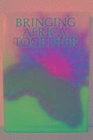 bokomslag Bringing Africa Together