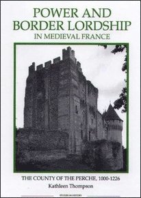 Kathleen Thompson - Power and Border Lordship in Medieval France, Inbunden