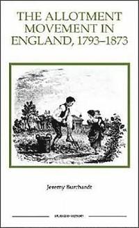 bokomslag The Allotment Movement in England, 1793-1873: 30
