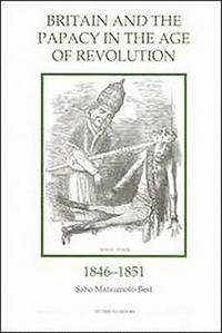 bokomslag Britain and the Papacy in the Age of Revolution, 1846-1851