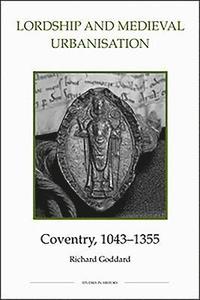 bokomslag Lordship and Medieval Urbanisation: Coventry, 1043-1355