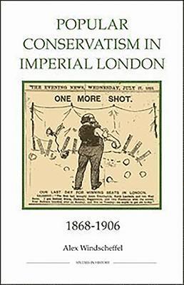 bokomslag Popular Conservatism in Imperial London, 1868-1906