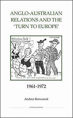 Anglo-Australian Relations and the `Turn to Europe', 1961-1972 1