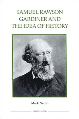 Samuel Rawson Gardiner and the Idea of History 1