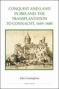 John Cunningham - Conquest and Land in Ireland, Inbunden