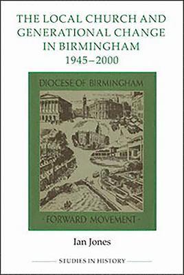 The Local Church and Generational Change in Birmingham, 1945-2000 1