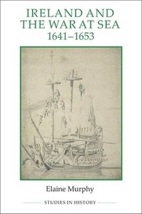 bokomslag Ireland and the War at Sea, 1641-1653