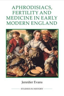 Aphrodisiacs, Fertility and Medicine in Early Modern England 1