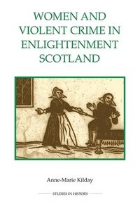 bokomslag Women and Violent Crime in Enlightenment Scotland